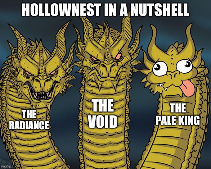 Don’t even get started on silksong | HOLLOWNEST IN A NUTSHELL; THE VOID; THE PALE KING; THE RADIANCE | image tagged in three-headed dragon | made w/ Imgflip meme maker
