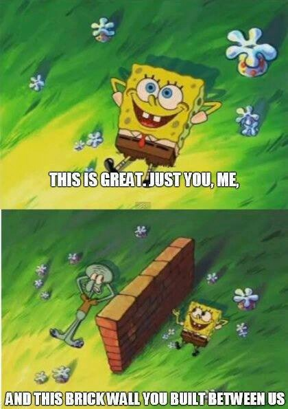 You Me and this Brick Wall SpongeBob Blank Meme Template