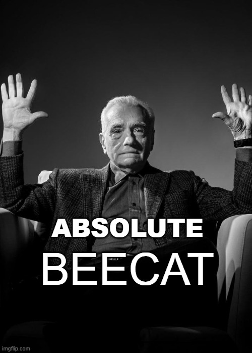 Absolute Cinema Blank | ABSOLUTE BEECAT | image tagged in absolute cinema blank | made w/ Imgflip meme maker
