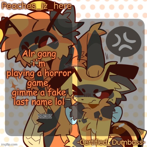 I need a name | Alr gang i'm playing a horror game, gimme a fake last name lol | image tagged in mother and rat shared temp | made w/ Imgflip meme maker