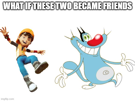 what if.... | WHAT IF THESE TWO BECAME FRIENDS | image tagged in blank white template | made w/ Imgflip meme maker