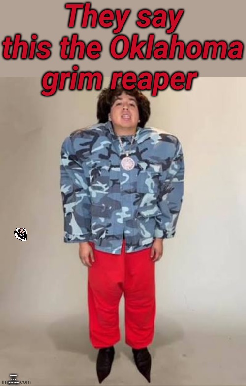 They say this the Oklahoma grim reaper; NAH BRUH THAT'S SUSSY LIKE DIDDY | made w/ Imgflip meme maker