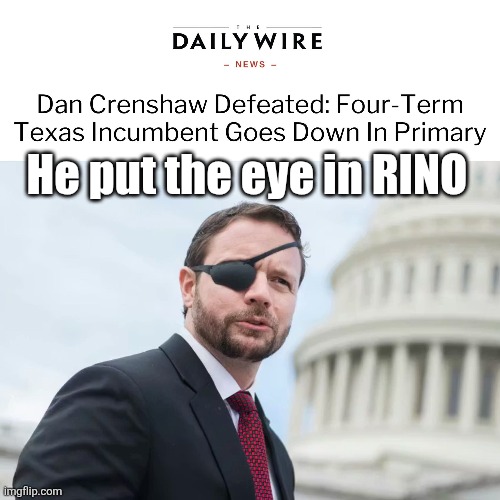 He put the eye in RINO | made w/ Imgflip meme maker