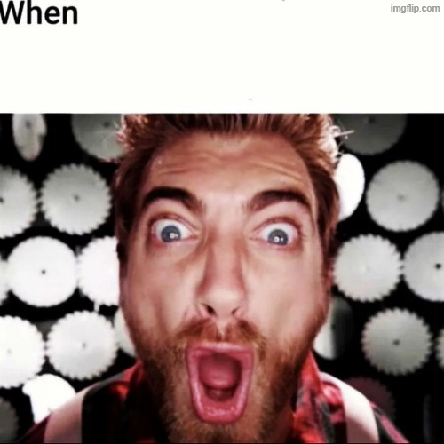 When | image tagged in when | made w/ Imgflip meme maker