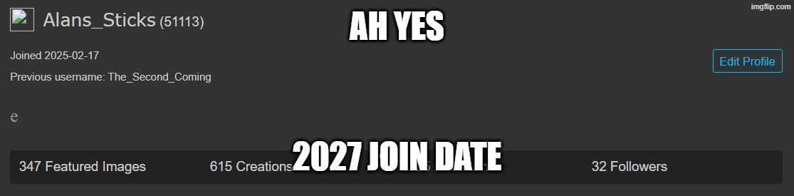 AH YES 2027 JOIN DATE | made w/ Imgflip meme maker