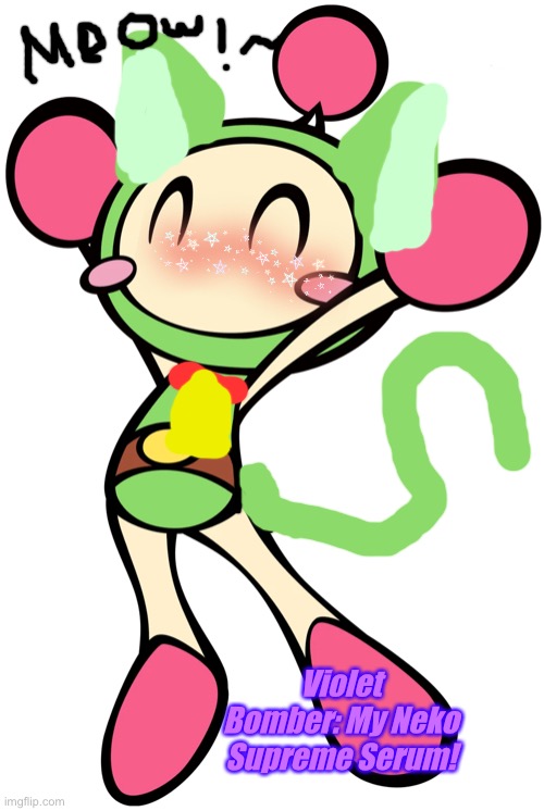 Greet Cat Bomber | Violet Bomber: My Neko Supreme Serum! | image tagged in green bomber 4,cats | made w/ Imgflip meme maker