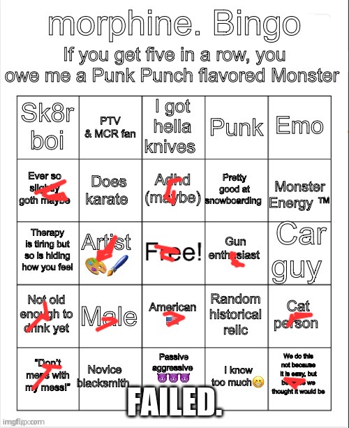 oof- | FAILED. | image tagged in morphine bingo | made w/ Imgflip meme maker