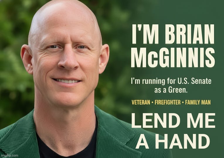 Too soon? | LEND ME
A HAND | image tagged in brian mcginnis,usmc,semper fi,bone hurting juice | made w/ Imgflip meme maker