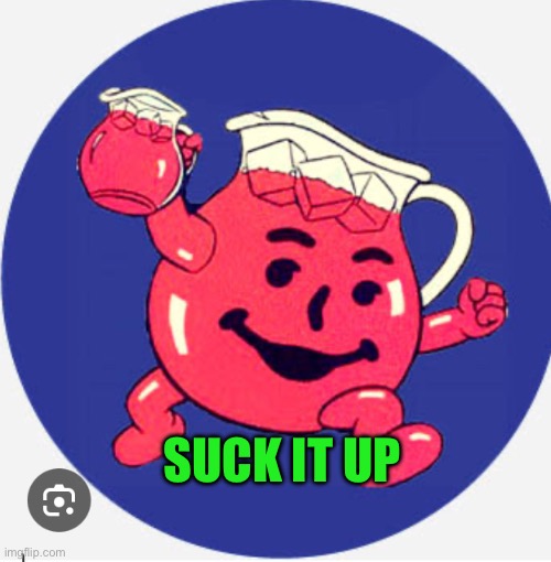 SUCK IT UP | made w/ Imgflip meme maker