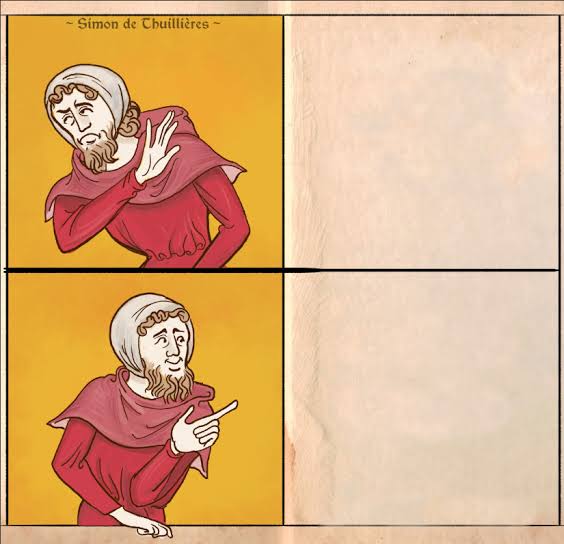 Not this, this template medieval Blank Meme Template