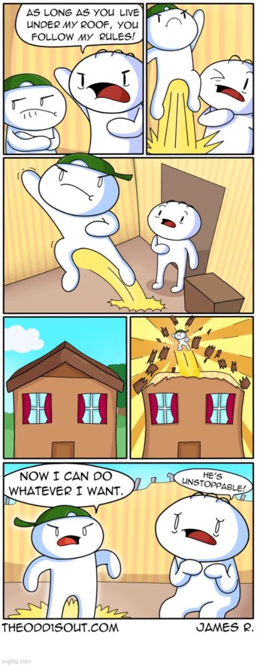 The Odd 1s Out | image tagged in comics,the odd 1s out,father and son,under my roof,busting out,unstoppable | made w/ Imgflip meme maker