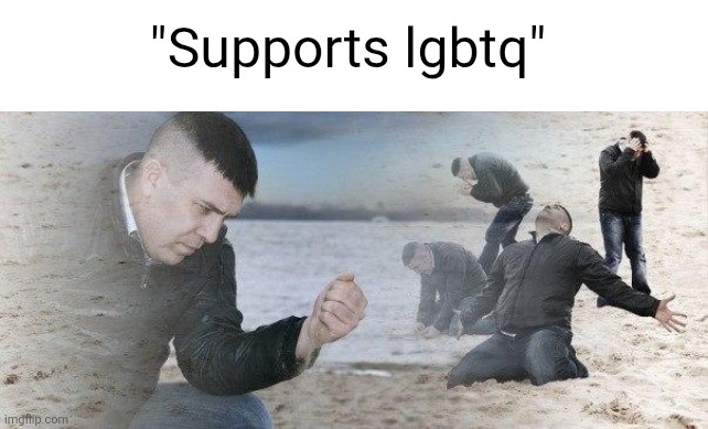 Dramatic Dmitry | "Supports lgbtq" | image tagged in dramatic dmitry | made w/ Imgflip meme maker