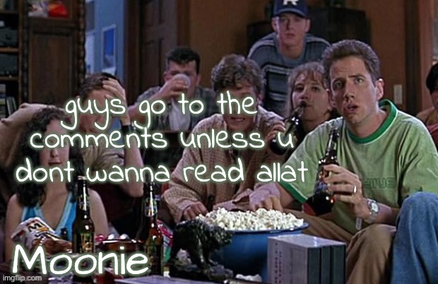 moons Randy temp | guys go to the comments unless u dont wanna read allat | image tagged in moons randy temp | made w/ Imgflip meme maker