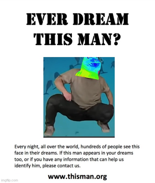 Martincitopants | image tagged in have you seen this man in your dreams | made w/ Imgflip meme maker