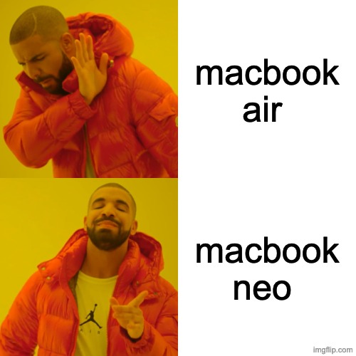 APPLE be like | macbook air; macbook neo | image tagged in memes,drake hotline bling | made w/ Imgflip meme maker