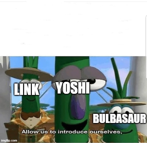 Allow us to introduce ourselves | YOSHI LINK BULBASAUR | image tagged in allow us to introduce ourselves | made w/ Imgflip meme maker