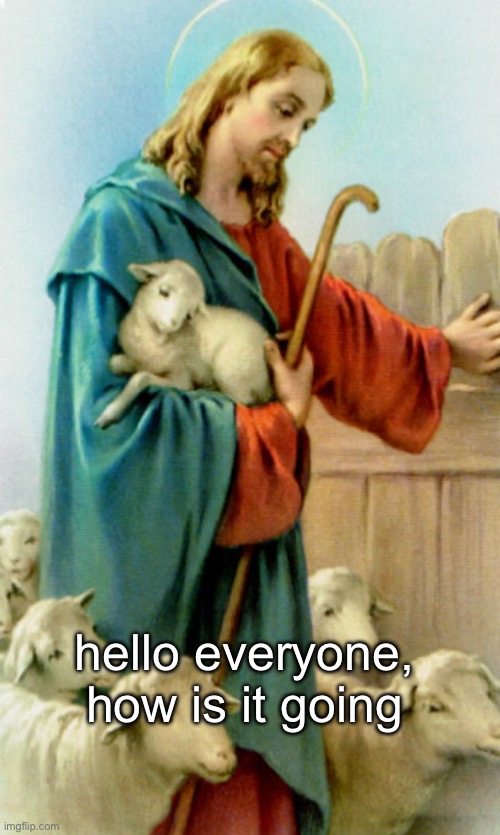 God bless | hello everyone, how is it going | made w/ Imgflip meme maker