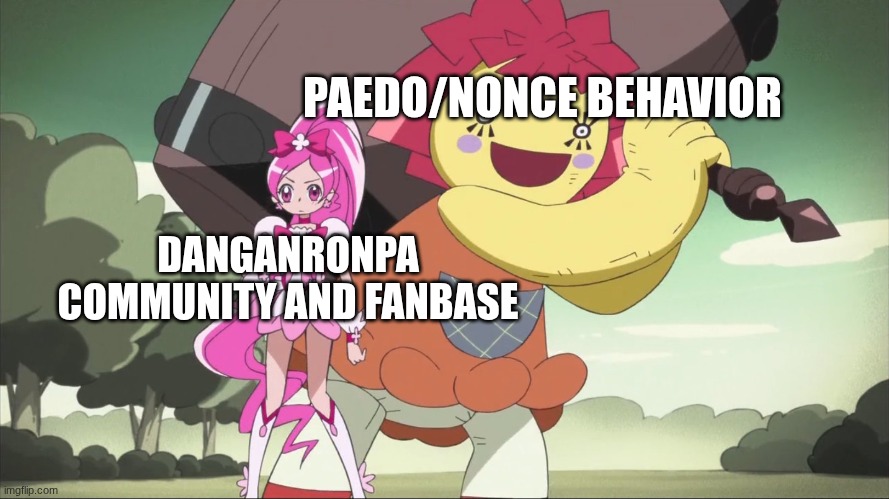 Danganronpa community needs to ban pedos and nonces! | PAEDO/NONCE BEHAVIOR; DANGANRONPA COMMUNITY AND FANBASE | image tagged in cure blossom about to get hit by evil doll heartcatch precure | made w/ Imgflip meme maker