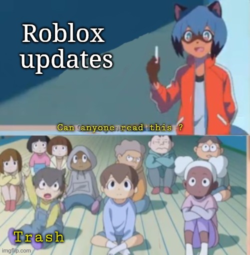 Can anyone read this | Roblox 
updates; Trash | image tagged in can anyone read this | made w/ Imgflip meme maker
