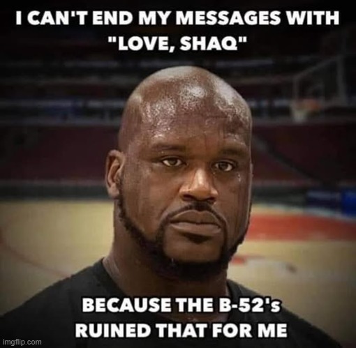 Regrets?  I have a few, but only one I hafta mention | image tagged in vince vance,shaq,shaquille o'neal,love shack,basketball meme,b-52s | made w/ Imgflip meme maker