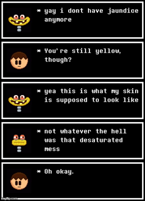 Yes, Wubboc had jaundice this entire time. (Undertale #165) | made w/ Imgflip meme maker
