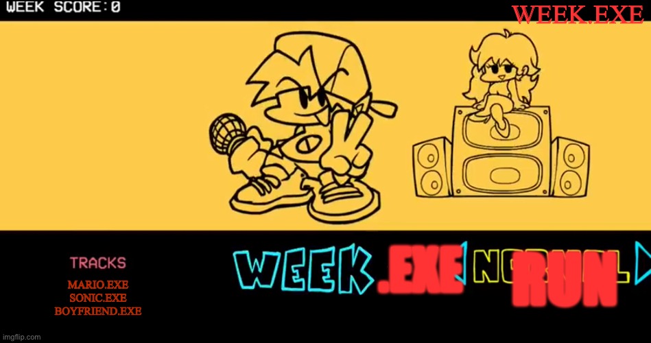 FNF custom week | WEEK.EXE; .EXE; RUN; MARIO.EXE
SONIC.EXE
BOYFRIEND.EXE | image tagged in fnf custom week | made w/ Imgflip meme maker