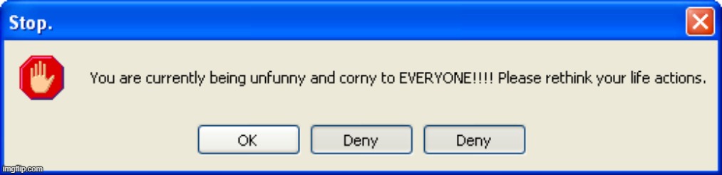 you are being unfunny to everyone | image tagged in you are being unfunny to everyone | made w/ Imgflip meme maker