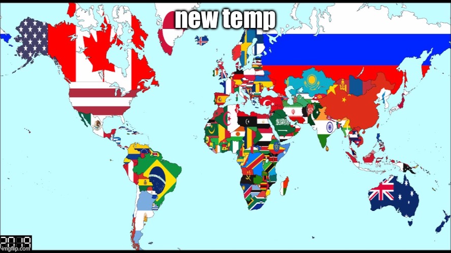 World 2019 | new temp | image tagged in world 2019 | made w/ Imgflip meme maker