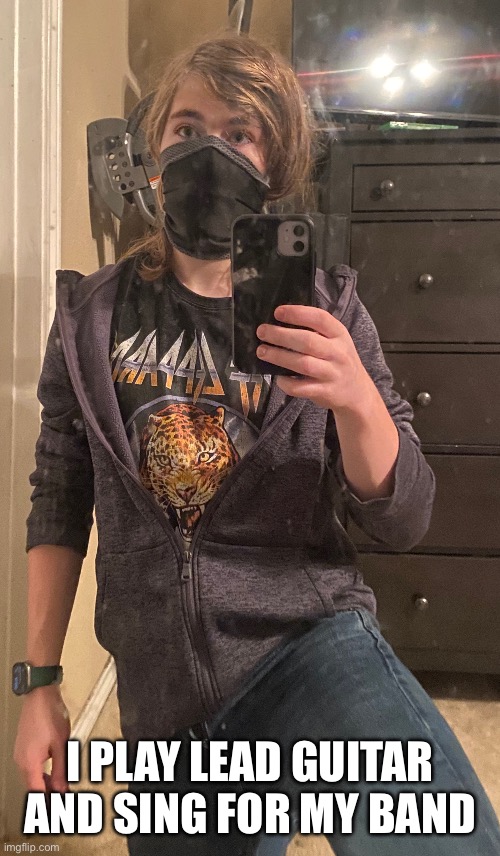 I PLAY LEAD GUITAR AND SING FOR MY BAND | made w/ Imgflip meme maker