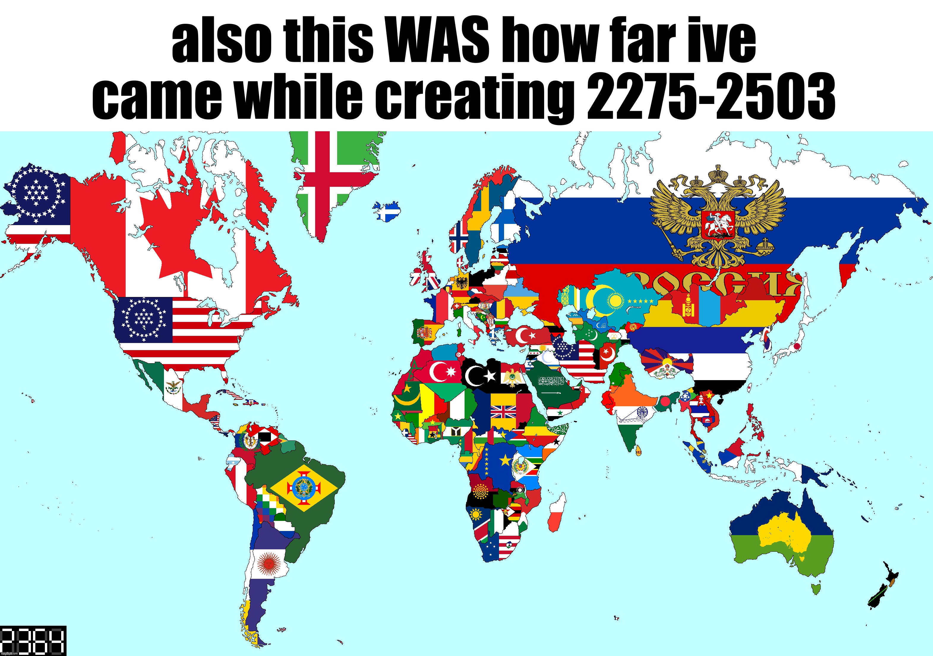 also this WAS how far ive came while creating 2275-2503 | made w/ Imgflip meme maker