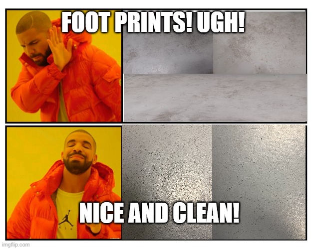 Drake Meme Template | FOOT PRINTS! UGH! NICE AND CLEAN! | image tagged in drake meme template | made w/ Imgflip meme maker