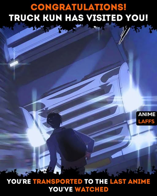 Truck Kun Had Visited You Blank Meme Template