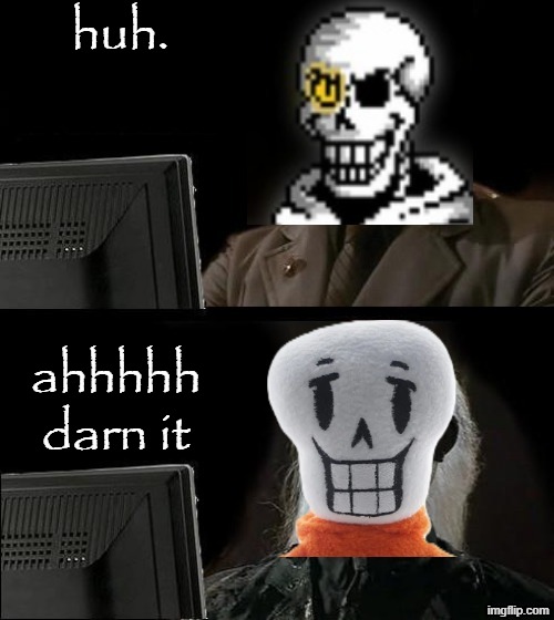 huh. ahhhhh darn it | made w/ Imgflip meme maker