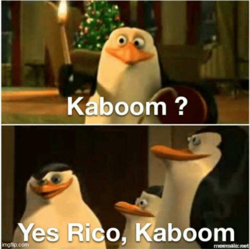 image tagged in kaboom yes rico kaboom | made w/ Imgflip meme maker