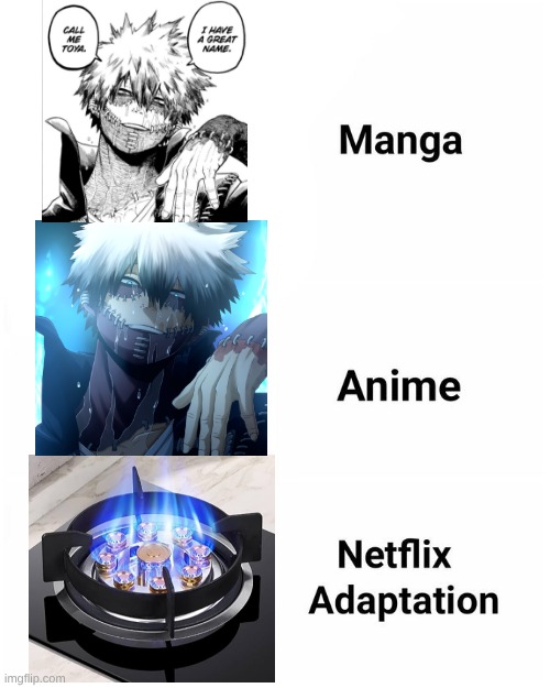 sry if I'm spamming . . . | image tagged in manga anime netflix adaption | made w/ Imgflip meme maker