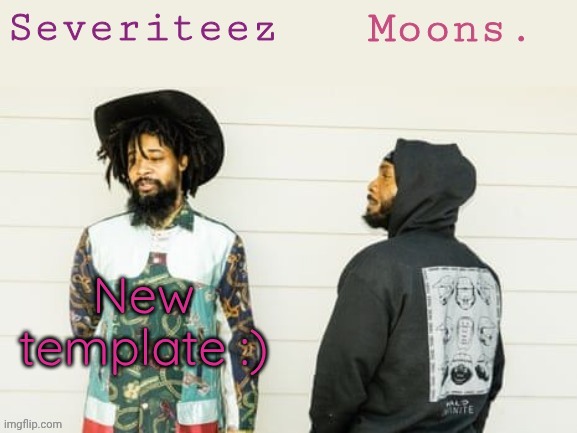 With permission from moons, of course. | New template :) | image tagged in severiteez moons danny peggy shared template | made w/ Imgflip meme maker