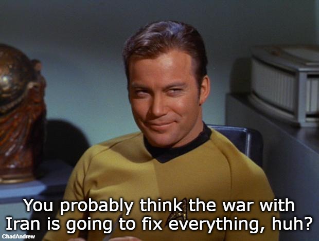 Israel has been at war with everyone in the Middle East for decades. What makes you think it'll end now? | You probably think the war with Iran is going to fix everything, huh? | image tagged in kirk smirk,israel,iran,united states,war | made w/ Imgflip meme maker