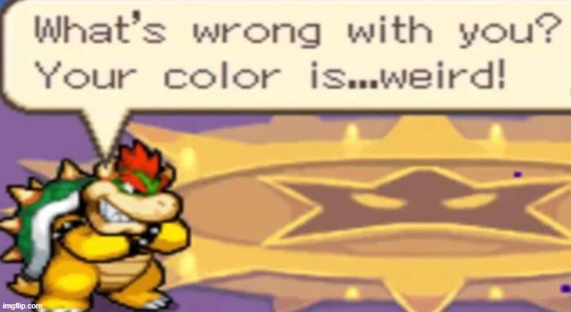 why did george say this? is he racist? | image tagged in what's wrong with you your color is weird | made w/ Imgflip meme maker