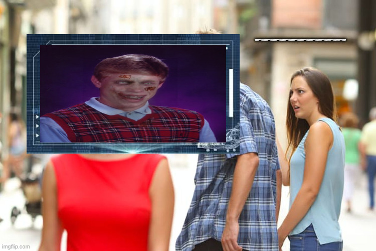 Back luck brian | "L"L"L"L"L"L"L"L"L"L"L"L"L"L"L"L"L"L"L"L"L"L"L"L"L"L"L"L"L"L"L"L"L"L"L"L"L"L"L"L"L"L"L"L"L"L"L"L"L"L"L"L"L"L"L"L"L"L"L"L"L"L"L"L"L"L"L"L"L"L"L"L"L"L"L"L"L"L"L"L"L | image tagged in memes,distracted boyfriend | made w/ Imgflip meme maker