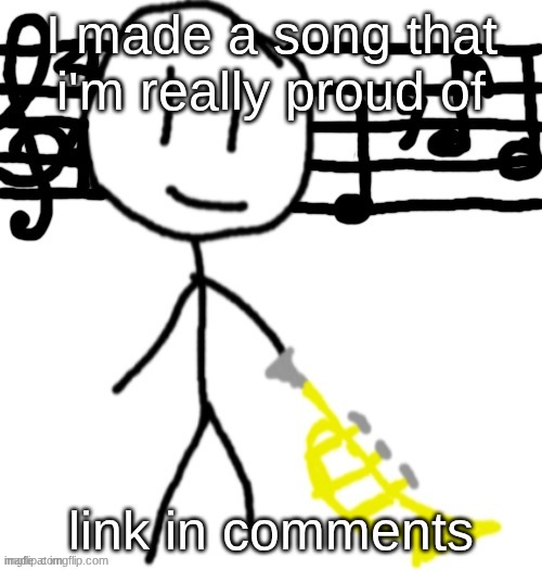 song is actually based on the Paper Mario Color Splash world map theme | I made a song that i'm really proud of; link in comments | image tagged in bobby 2 | made w/ Imgflip meme maker