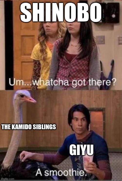 nooo he does not have anything of intrest | SHINOBO; THE KAMIDO SIBLINGS; GIYU | image tagged in spencer smoothie meme,demon slayer | made w/ Imgflip meme maker