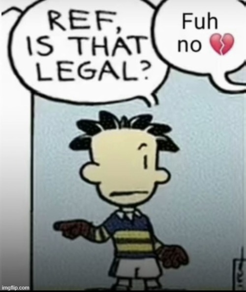 ref is that legal | image tagged in ref is that legal | made w/ Imgflip meme maker