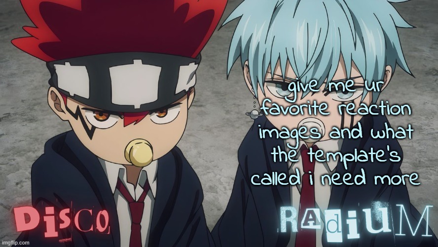 Disco and Radium Dot and Lance temp | give me ur favorite reaction images and what the template's called i need more | image tagged in disco and radium dot and lance temp | made w/ Imgflip meme maker