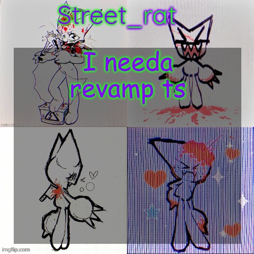 Street rat's femtanyl temp | I needa revamp ts | image tagged in street rat's femtanyl temp | made w/ Imgflip meme maker