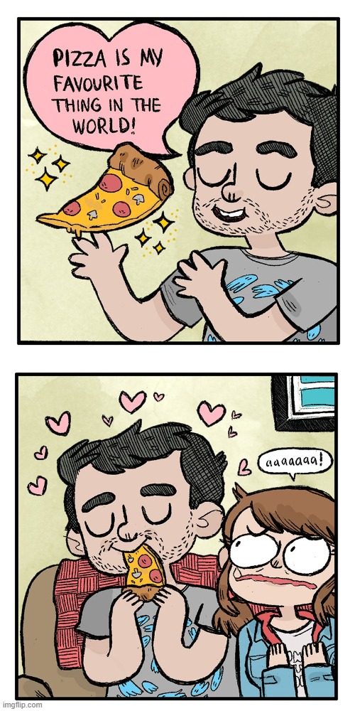 image tagged in spouse,favorite,thing,favorite thing,pizza,sadness | made w/ Imgflip meme maker