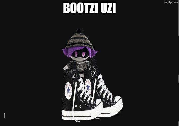 i tried to recreate the boot uzi meme | BOOTZI UZI | image tagged in blackbackground | made w/ Imgflip meme maker