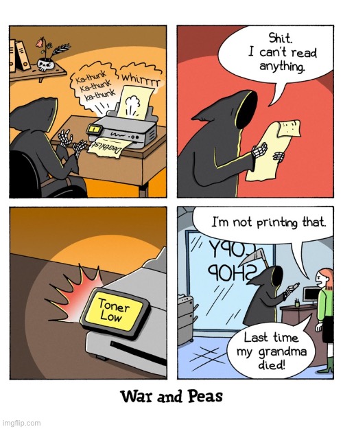 War and Peas | image tagged in comics,war and peas,grim reaper,copy shop,no deal,toner | made w/ Imgflip meme maker