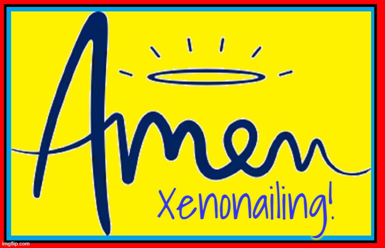 Xenonailing! | made w/ Imgflip meme maker