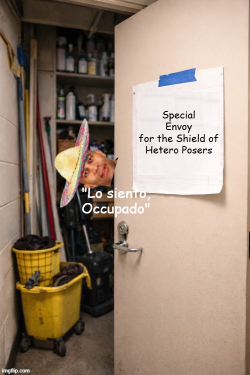 Special Envoy
for the Shield of Hetero Posers "Lo siento,
Occupado" | made w/ Imgflip meme maker