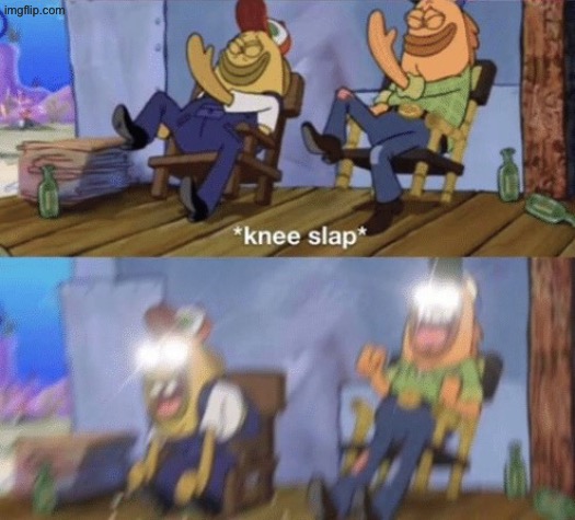 Knee Slap Spongebob | image tagged in knee slap spongebob | made w/ Imgflip meme maker